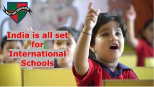 India is all set for International Schools